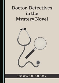 Abbildung von: Doctor-Detectives in the Mystery Novel - Cambridge Scholars Publishing