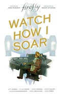 Cover: Firefly Original Graphic Novel: Watch How I Soar - BOOM! Studios