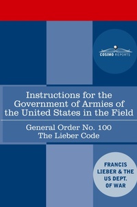 Abbildung von: Instructions for the Government of Armies of the United States in the Field - General Order No. 100 - COSIMO REPORTS