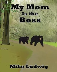 Enlarge image Cover: My Mom Is the Boss - Mike Ludwig