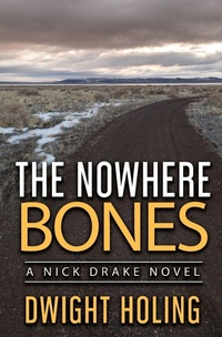 Enlarge image Cover: The Nowhere Bones - Dwight Holing