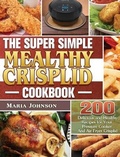 Cover: The Super Simple Mealthy Crisplid cookbook - Maria Johnson