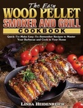 Cover: The Easy Wood Pellet Smoker and Grill Cookbook - Linda Heidenreich