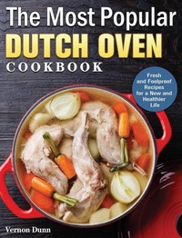 Abbildung von: The Most Popular Dutch Oven Cookbook - Vernon Dunn