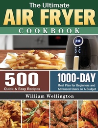 Abbildung von: The Ultimate Air Fryer Cookbook - William Wellington