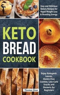 Abbildung von: Keto Bread Cookbook - Thomas Slow