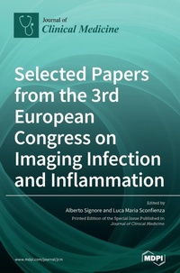 Enlarge image Cover: Selected Papers from the 3rd European Congress on Imaging Infection and Inflammation - MDPI AG