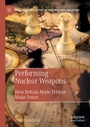 Cover: Performing Nuclear Weapons - Palgrave Macmillan