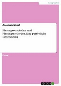 Abbildung von: Planungsverständnis und Planungsmethoden. Eine persönliche Einschätzung - GRIN Verlag