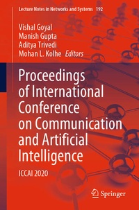 Enlarge image Cover: Proceedings of International Conference on Communication and Artificial Intelligence - Springer