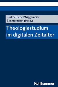 Abbildung von: Theologiestudium im digitalen Zeitalter - Kohlhammer