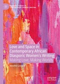 Cover: Love and Space in Contemporary African Diasporic Women's Writing - Palgrave Macmillan