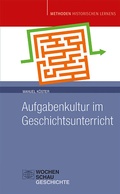 Cover: Aufgabenkultur im Geschichtsunterricht - Wochenschau Verlag