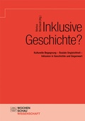 Cover: Inklusive Geschichte? - Wochenschau Verlag