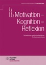 Cover: Motivation - Kognition - Reflexion - Wochenschau Verlag