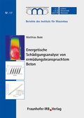 Cover: Energetische Sch&auml;digungsanalyse von erm&uuml;dungsbeanspruchtem Beton - Fraunhofer IRB Verlag