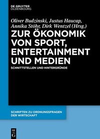 Abbildung von: Zur Ökonomik von Sport, Entertainment und Medien - De Gruyter Oldenbourg