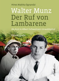 Enlarge image Cover: Walter Munz - Der Ruf von Lambarene - elfundzehn Verlag