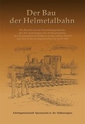 Cover: Der Bau der Helmetalbahn - Mecke-Druck