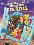 Cover: My little Pony - ToE: Der seltsame Fall der defekten PFERDIS - Ulisses Medien und Spiel Distribution GmbH