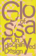 Cover: Glossary of Undisciplined Design - Spector Books
