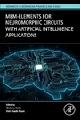 Cover: Mem-elements for Neuromorphic Circuits with Artificial Intelligence Applications - Academic Press