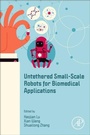Cover: Untethered Small-Scale Robots for Biomedical Applications - Academic Press