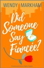 Cover: Did Someone Say Fiancée? - Graydon House