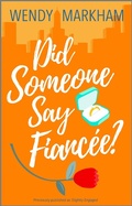 Cover: Did Someone Say Fianc&eacute;e? - Graydon House