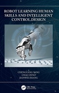 Cover: Robot Learning Human Skills and Intelligent Control Design - CRC Press