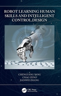 Enlarge image Cover: Robot Learning Human Skills and Intelligent Control Design - CRC Press