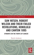 Cover: Sun Yatsen, Robert Wilcox and Their Failed Revolutions, Honolulu and Canton 1895 - Routledge