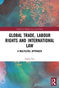 Cover: Global Trade, Labour Rights and International Law - Routledge