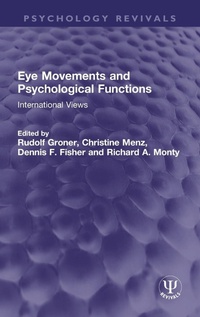 Enlarge image Cover: Eye Movements and Psychological Functions - Routledge