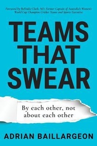 Abbildung von: Teams that Swear - Adrian Baillargeon Pty Ltd
