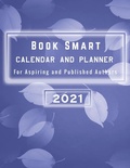 Cover: 2021 Book Smart Calendar/Planner For Aspiring and Published Authors - Velaris Books