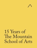 Cover: 15 Years of The Mountain School of Arts (Student Edition) - NAE