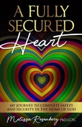 Cover: A Fully Secured Heart - Rosenberg Counseling