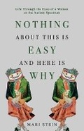 Cover: Nothing About This is Easy And Here is Why - Bookbaby