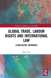 Abbildung von: Global Trade, Labour Rights and International Law - Routledge