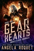 Cover: Gear Hearts (World Clock Journals, #2) - Violent Siren Press