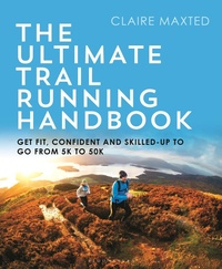 Abbildung von: The Ultimate Trail Running Handbook - Bloomsbury Sport