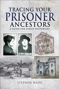Cover: Tracing Your Prisoner Ancestors - Pen & Sword Family History