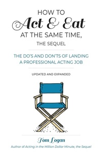 Abbildung von: How to Act & Eat at the Same Time, the Sequel - Bloomsbury eBooks US
