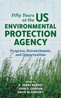 Enlarge image Cover: Fifty Years at the US Environmental Protection Agency - Rowman & Littlefield Publishers