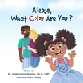Cover: Alexa, What Color Are You? - Bookpatch LLC