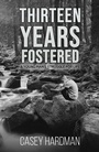 Cover: Thirteen Years Fostered - Austin Macauley Publishers LLC