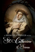 Cover: A Month of Prayer with St. Catherine of Siena - Wyatt North Publishing