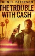 Cover: The Trouble With Cash - Blurb