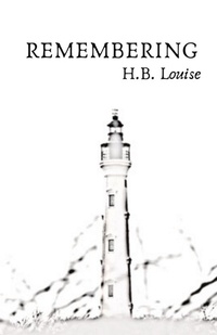 Enlarge image Cover: Remembering - H.B. Louise